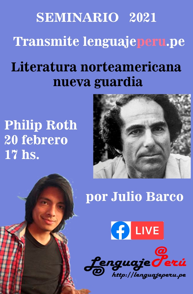 Philiph Roth nueva guardia 20 febrero 2021, 17 hs Perú.