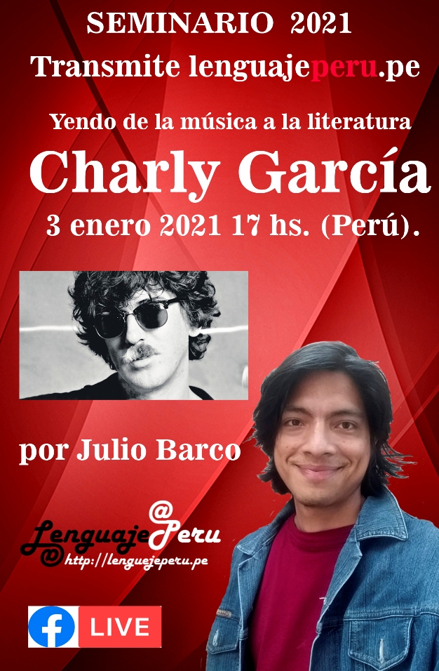 Charly García. Yendo de la música a la literatura. 3 enero, 17 hs, 2021 Perú