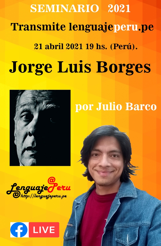 Jorge Luis Borges  21 abril 2021, 19 hs Perú