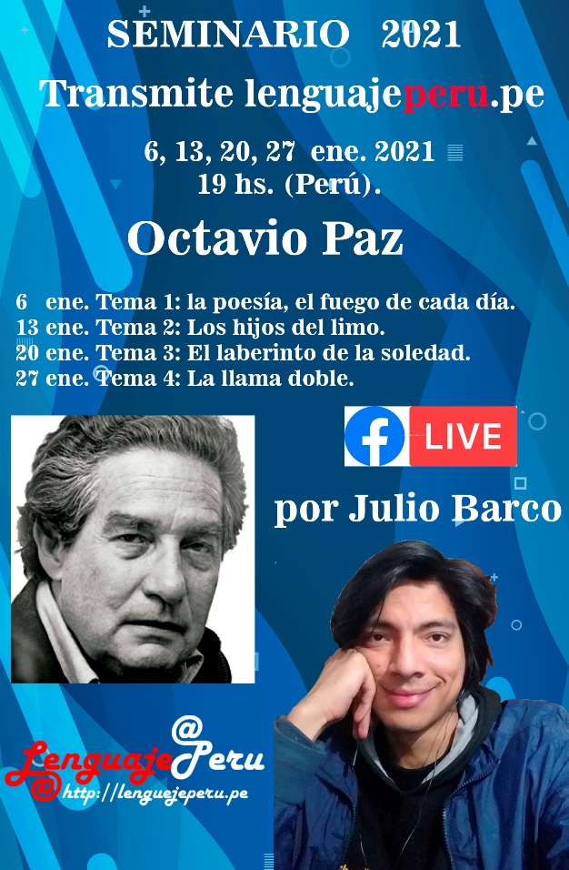 Octavio Paz 6, 13, 20, 27 enero 2021, 19 hs Perú.